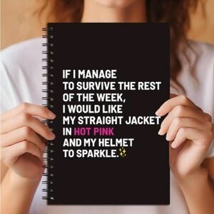 Humorous Spiral Notebook-‘ IF I MANAGE TO SURVIVE THE REST OF THE WEEK…’